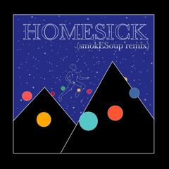 Homesick (smokESoup Remix)
