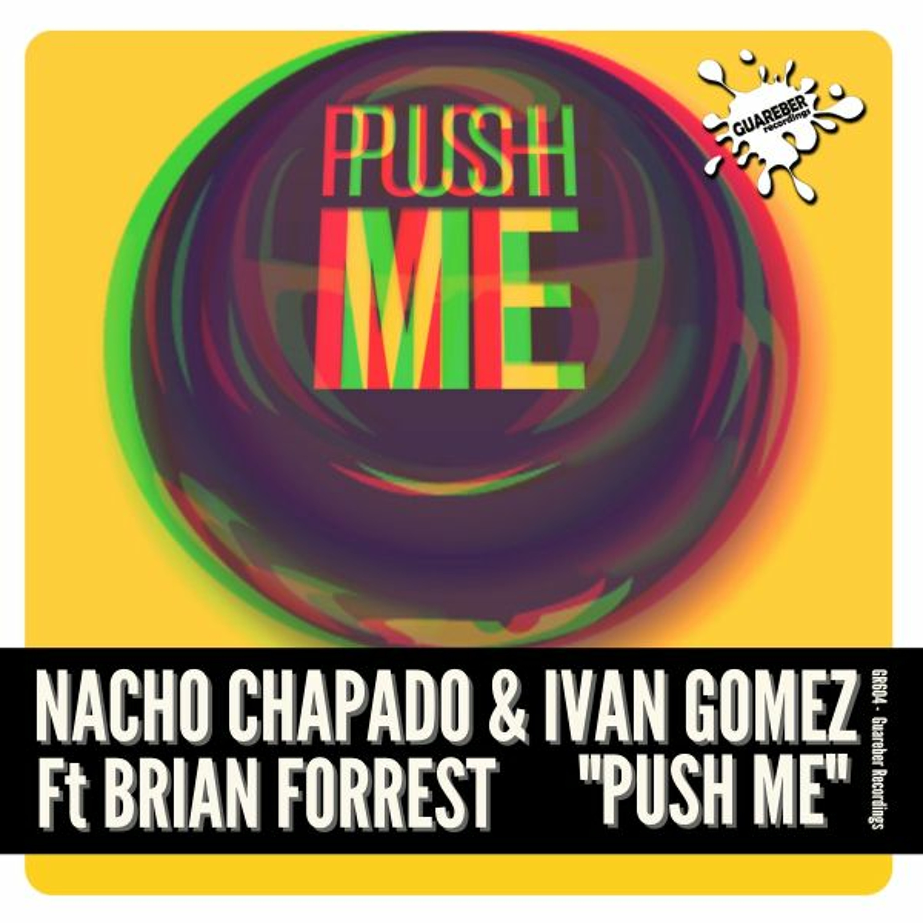 GR604 Nacho Chapado & Ivan Gomez Ft Brian Forrest - Push Me (Original Mix) episode artwork