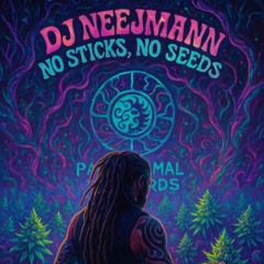 Dj Neejmann - No Sticks, No Seeds