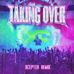 Rebelion x Killshot x Boray - TAKING OVER (XCEPTER EDIT)