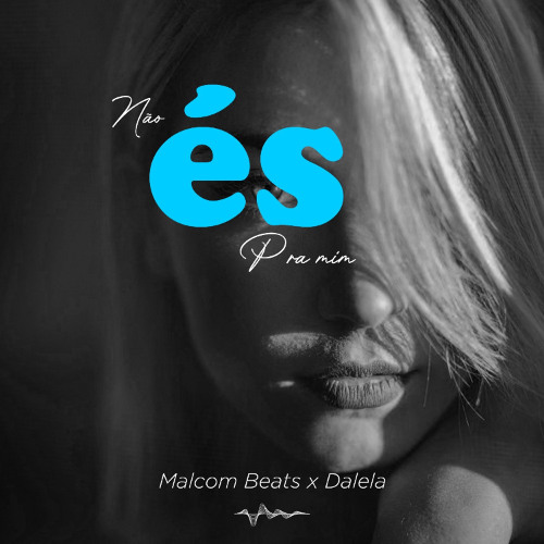 MALCOM BEATZ x Dalela - Não és pra mim (Audio Official)