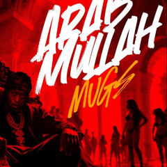 Mugs - Arab Mulah [Mulla Riddim]