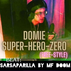 Super-Hero-Zero (Freestyle) - MF DOOM "SARSAPARILLA" REMIX