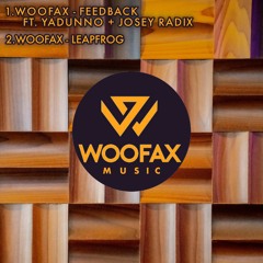 Woofax - Feedback (Feat Yadunno And Josey Radix)