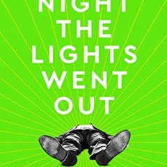 [READ] [KINDLE PDF EBOOK EPUB] The Night the Lights Went Out: A Memoir of Life After