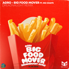 Agro - Big Food Mover (Dreadnaught Remix) (FREE DOWNLOAD)
