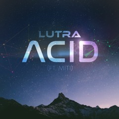 LUTRA - Acid (feat. Miti)