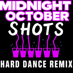 Shots (Midnight October Hard Kicks Remix) - Hard Dance