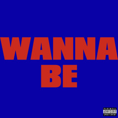 WANNA BE (feat. BFROMTHEBANDO) (prod. Argouniverse, Sharkboy)
