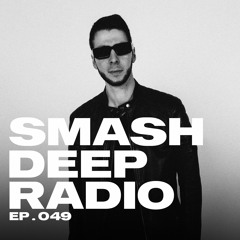 Blines presents Smash Deep Radio ep. 049
