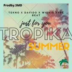 Free!!! Tekno x Davido x WizKid Type beat - Tropika SuMMer.(Prodby.SMD)