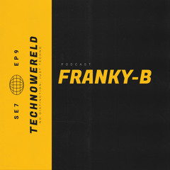 Franky-B | Techno Wereld Podcast SE7EP9