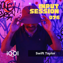 Swift Taylor- iocerouno // INPUT SESSION 076