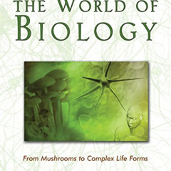 Access PDF √ Exploring the World of Biology: From Mushrooms to Complex Life Forms (Ex