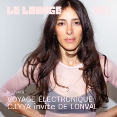 Voyage Électronique - C.LYYA invite De Lonval (septembre 25)
