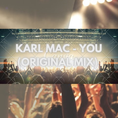 Karl Mac - You (Original mix)