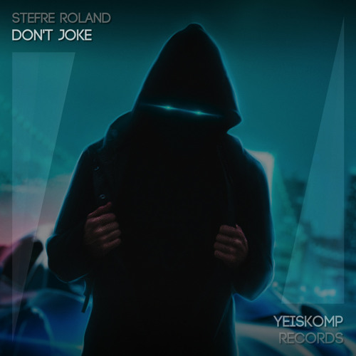 Stefre Roland - Don't Joke (Original Mix)