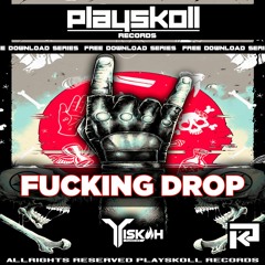 YiskaH - Fucking Drop