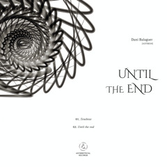 02 - Until The End