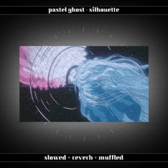 Pastel Ghost - Silhouette tik tok part (slowed + reverb + muffled)