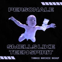 Personale X Smells Like Teen Spirit - Tommaso Marchese Mashup