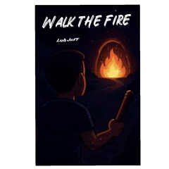 Walk The Fire