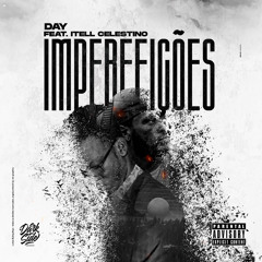 DAY - IMPERFEIÇÕES (feat. Itell Celestino)[Prod.@reach]