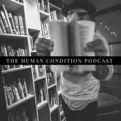 THE HUMAN CONDITION PODCAST / MEETING YOUR FUTURE SELF- EP 2