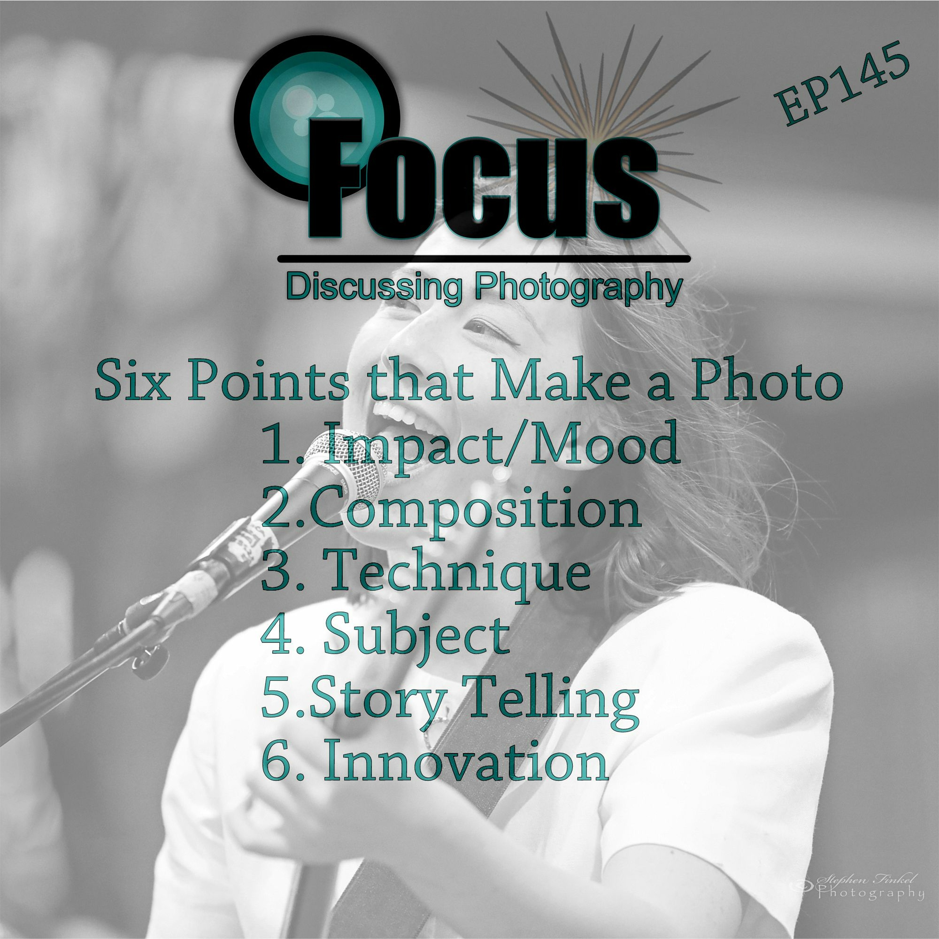 Focus: Photography Podcast with Stephen Finkel Flying Solo  Six Points that Make a Photo EP145