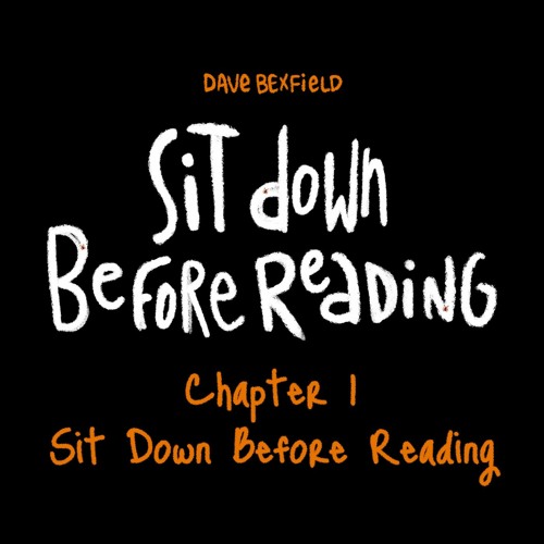 Sit Down Before Reading | Sit Down Before Reading: Chapter 1