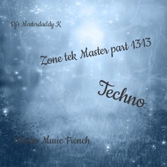 Zone Tek Master Part 1313 Techno Dj's Masterdaddy K