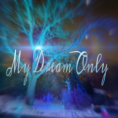 My Dream Only