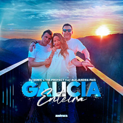 DJ Son1c, Tss Proyect feat Alejandra Pais - Galicia Enteira