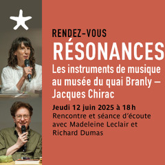 "Résonances - les instruments de musique au musée du quai Branly – Jacques Chirac", le 12 juin 2025