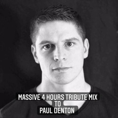 Massive 4 Hours Tribute Mix To Paul Denton