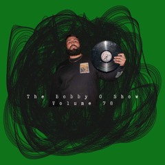 The Bobby O Show Volume 78