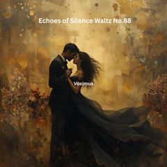 Echoes of Silence Waltz No.88 (Original Composition)