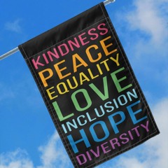 Kindness peace equality love inclusion hope diversity flag