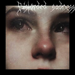 Distorded Sadness