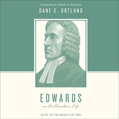[Access] KINDLE 💗 Edwards on the Christian Life: Alive to the Beauty of God (Theolog