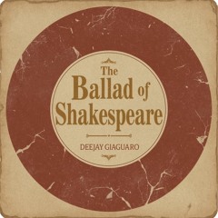 The Ballad of Shakespeare -Deejay Giaguaro .mp3