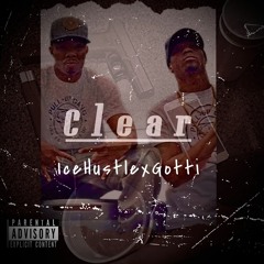"Clear" - IceHustle ft Gotti (Produced By Flame)