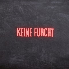 Keine Furcht (Pastiche/Remix/Mashup)