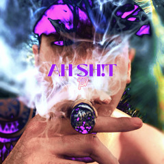 AH SH!T