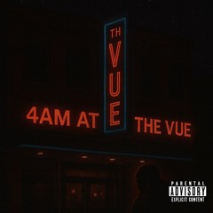 4am At The Vue