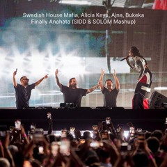 Swedish House Mafia, Alicia Keys, Ajna, Bukeka - Finally Anahata (SIDD & SOLOM Mashup)