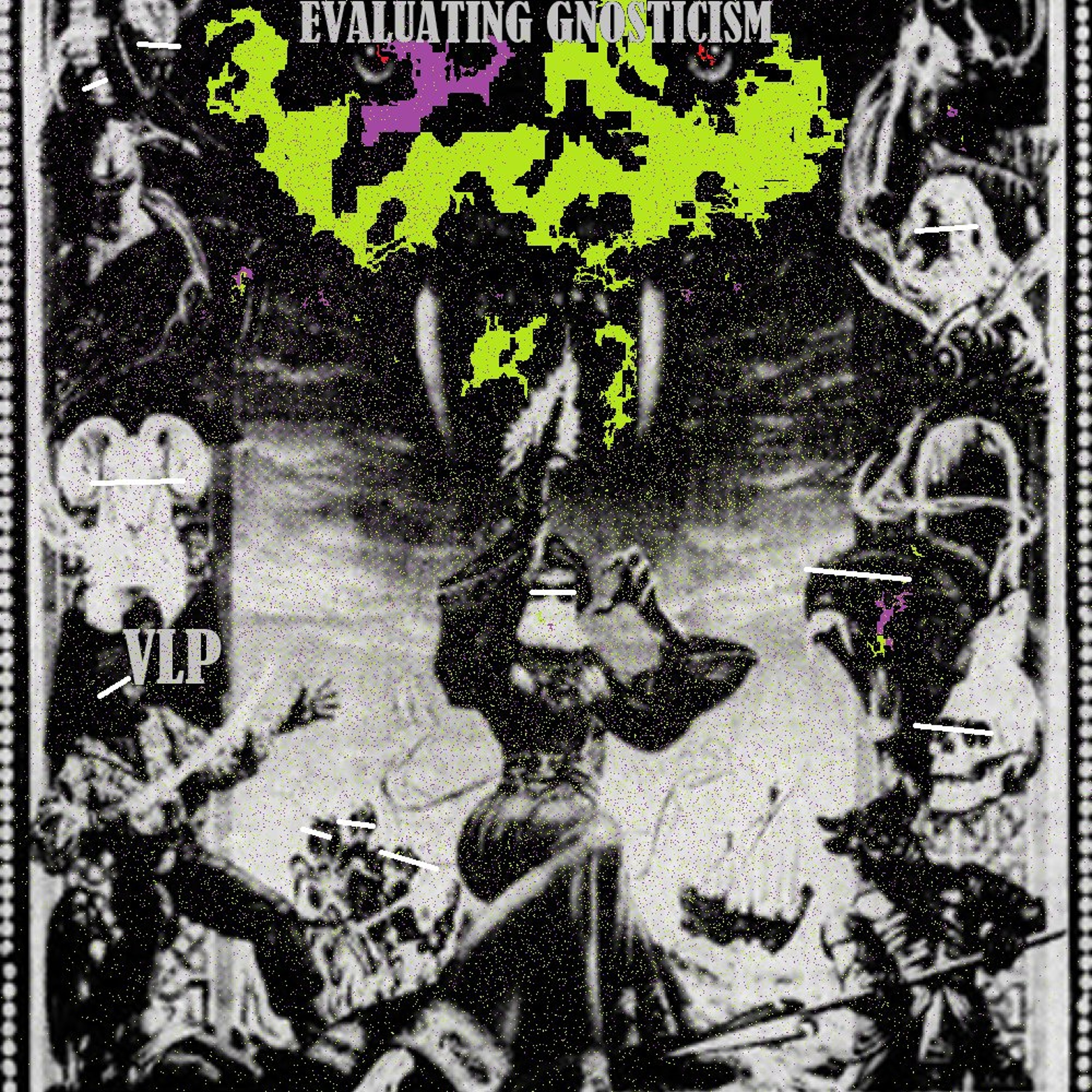 Evaluating Gnosticism Pt.118 - Gnostic Eschatology episode artwork