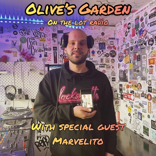 Olive's Garden with Olive T and Special Guest Marvelito @ The Lot Radio 04 - 07 - 2022