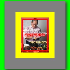 Read [ebook] [pdf] Mastering the Art of Japanese Home Cooking  by Masaharu Morimoto