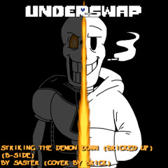 Underswap - Striking the Demon Down (B-Side) (BU) (Throwback Thursday)